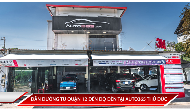 DẪN ĐƯỜNG TỪ QUẬN 12 ĐẾN ĐỘ ĐÈN TẠI AUTO365 THỦ ĐỨC